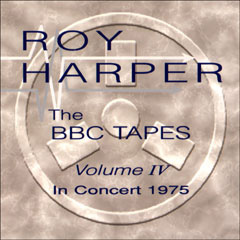 Cover of 'The BBC Tapes Volume IV - In Concert 1975' - Roy Harper